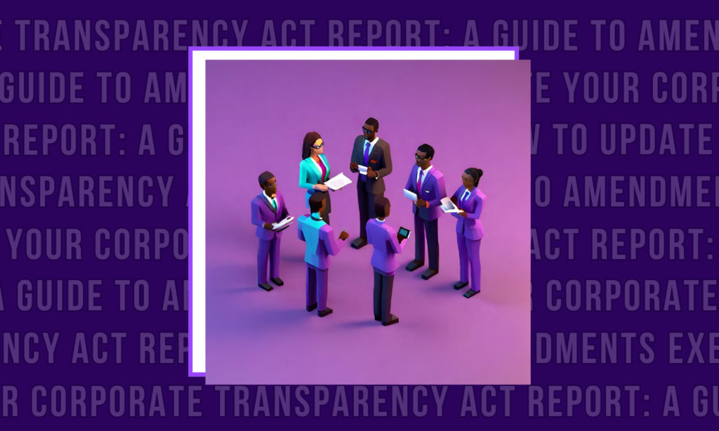 How to Update your Corporate Transparency Act Report